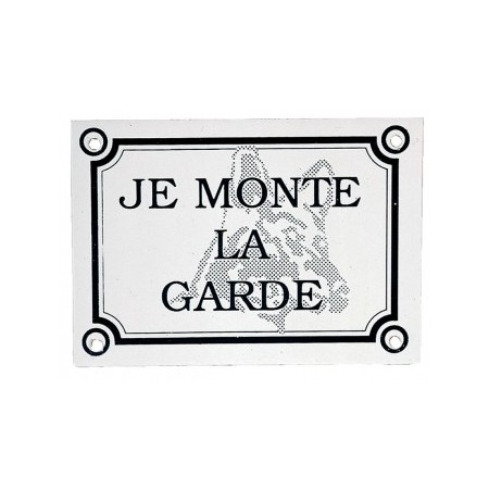 Plaque "Je monte la garde" luxe