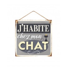 PLAQUE METAL "J HABITE CHEZ MON CHAT"