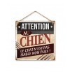 PLAQUE METAL "ATTENTION AU CHIEN, le chat n'est pas fiable ..."